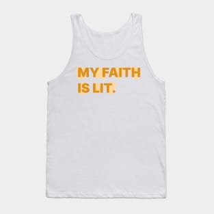 MY FAITH IS LIT. Tank Top